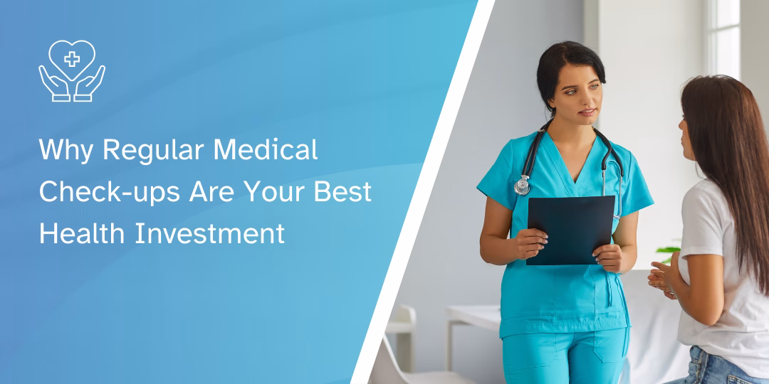 Why Regular Medical Check-ups Are Your Best Health Investment