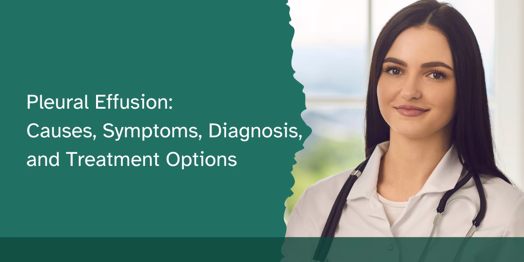 Pleural Effusion: Causes, Symptoms, Diagnosis, and Treatment Options
