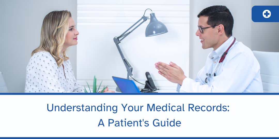 Understanding Your Medical Records: A Patient’s Guide