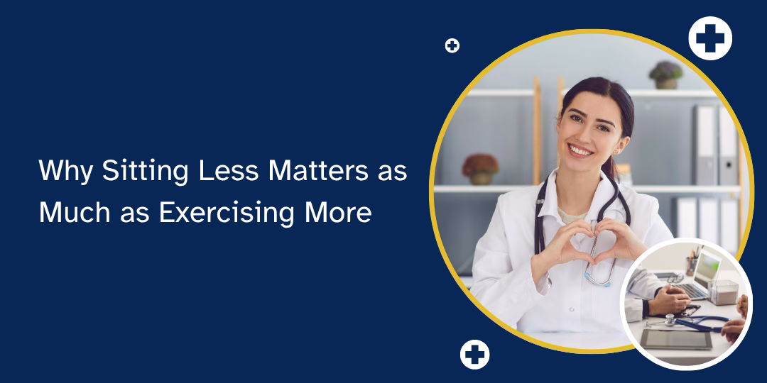Why Sitting Less Matters as Much as Exercising More